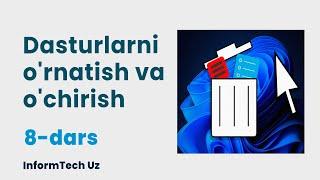 8. Kompyuterga dasturlarni o'rnatish va o'chirish