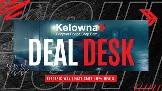 Kelowna Chrysler Deal Desk Week 1