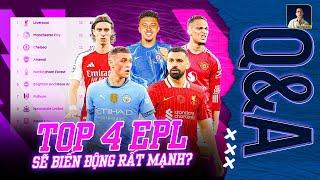 TOP 4 PREMIER LEAGUE SẼ BIẾN ĐỘNG THEO CHIỀU HƯỚNG NÀO? | Q&A HỎI ĐÁP CÙNG BLV ANH QUÂN