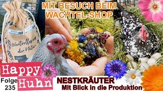 Nestkräuter für Hühner + Besuch bei WACHTEL-SHOP in der Herstellung der Nestingherbs HAPPY HUHN E235