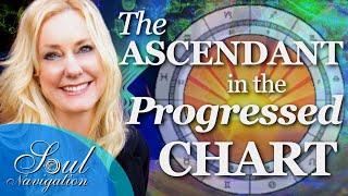 The Ascendant in the Progressed Chart - Through All 12 Zodiac Signs! #progressedchart