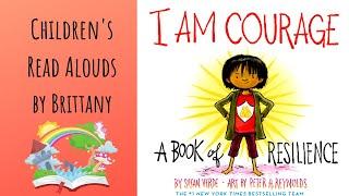 I Am Courage, A Book Of Resilience - Read Aloud