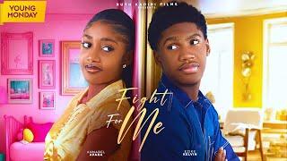 FIGHT FOR ME - ANNABEL APARA KELVIN EZIKE  ONYEKA MERCY  NONSO ADIKA AFOLABI