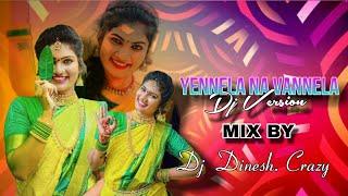 YENNELA NA VANNELA | FOLK SONG | REMIX BY  | DJ DINESH CRAZY