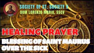 BENEDICTINE BLESSING OF ST. MAURUS OVER THE SICK (LATIN) | VIRTUAL HEALING | DOM LORENZO, SSCV 