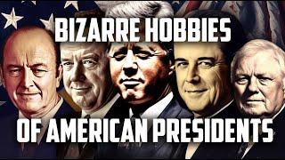 Unearthing the Bizarre Hobbies of American Presidents