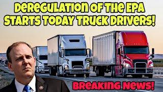 Breaking News! Deregulation of The EPA Making Crazy Rules Ends Today Truck Drivers!