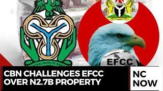 CBN Challenges EFCC Over N2.7B Property