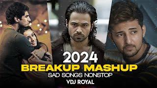 Breakup Mashup 2024 | Nonstop Jukebox 2024 | Best Of Breakup Songs Mashup | VDj Royal