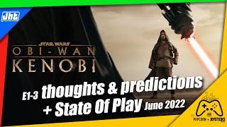 Obi Wan Kenobi E1-3 Thoughts & Predictions + State Of Play | Popcorn & Joysticks Podcast #8 | JHT