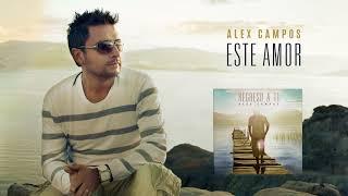 Este amor (Regreso a ti) - Alex Campos | Audio Oficial