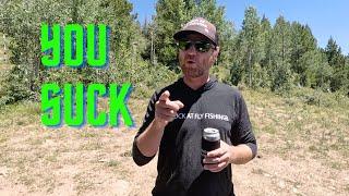 12 Reasons YOU SUCK at Fly Fishing