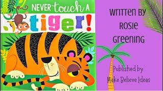 Stories For Kids: Never Touch A Tiger! by Rosie Greening - Jungle-Themed Rhyming Book For Kids