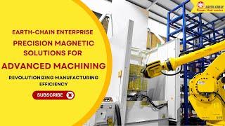 Welcome to Earth-Chain Enterprise, Experts in Magnetic Solutions and Precision Engineering