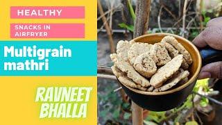 Baked multigrain mathri recipe in airfryer by Ravneet Bhalla ( healthy indian snacks)