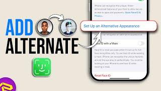 How to Add Alternate Face ID on iPhone | Set Up Second Face for Face ID Unlock