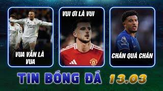 TIN SÁNG (13/03): TỨ KẾT CHAMPIONS LEAGUE; MAN UTD ĐÓN TIN CỰC VUI; CHELSEA NGÁN SANCHO TẬN CỔ