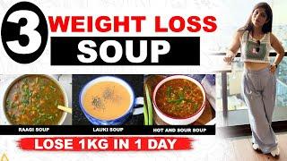 3 Weight Loss Soup (In Hindi) | Soup For Fast Weight Loss | Lose 1Kg in 1 day | Dr Shikha Singh