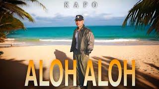 Kapo - ALOH ALOH (Video Oficial 4k)