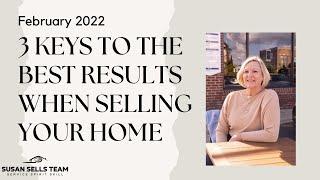 3 Keys to Selling Your Home for the best results