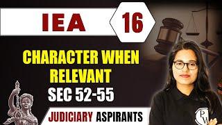 IEA 16 | Character When Relevant Section 52-55 | CLAT, LLB & Judiciary Aspirants