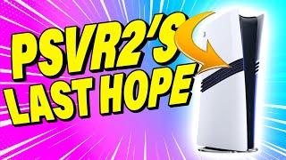 Is PSVR2's Last Hope the PS5 Pro?