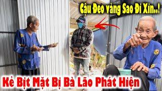 Thanh Niên “Giả Khổ Xin Tiền” Cụ Bà Bị Phát Hiện Khiến Người Xem Hả Hê