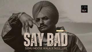 Say Bad - Sidhu Moose Wala [Ai] Song New Punjabi Song 2025