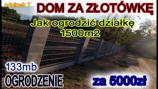 Dom za Złotówkę -  ogrodzenie działki 1500m2 za 5000zł -  jak zrobić tanie ogrodzenie murowane odc 7