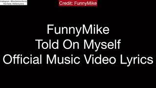 Told On Myself - Funny mike (Music video with lyrics)