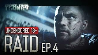 Escape from Tarkov. Raid. Episode 4. Uncensored 18+