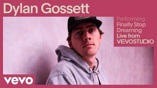 Dylan Gossett - Finally Stop Dreaming (Live Performance) | Vevo