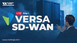 Day 1 - Introduction to Versa SD-WAN | Network Kings