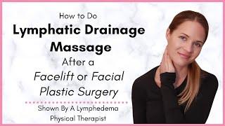 Lymphatic Drainage Massage after a Facelift for Facial Plastic Surgery