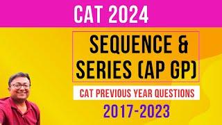 Sequence and Series 1 | Progressions || All CAT PYQs 2017-23 | CAT 2024 || Algebra | QUANT