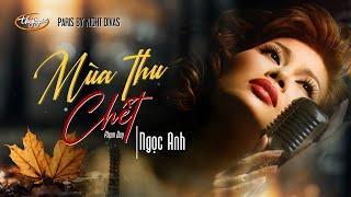 PBN Divas | Ngọc Anh - Mùa Thu Chết