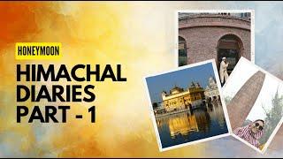 HIMACHAL DIARIES | HONEYMOON | AMRITSAR | SHABBIRANDSAKINA | DBCOUPLE