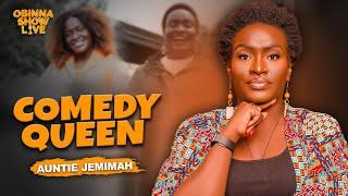 OBINNA SHOW LIVE: COMEDY QUEEN - AUNTIE JEMIMAH