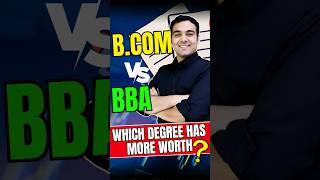 BCOM Vs. BBAकौन सी Degree की ज़्यादा Value हैं?  #shorts