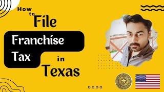 How to File Franchise Tax in Texas (USA) | File a No Tax Information Report