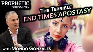 The Terrible END TIMES APOSTASY | Guest: Mondo Gonzales