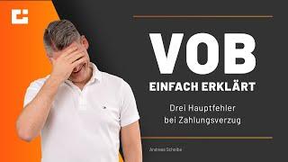 VOB einfach erklärt: Vermeide die 3 Hauptfehler bei Zahlungsverzug des AG in VOB Projekten!