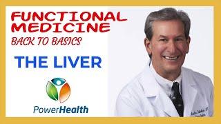 The Liver  - Functional Medicine Back to Basics