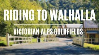 Riding to Walhalla (Victorian Alps Goldfields) (Ep43)