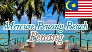 【Penang】Mercure Penang Beach【Malaysia】