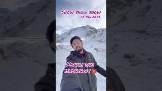 Snow update at sissu // 10 Jan 2025 // Manali snow // #manali #snow #solangvalley #sissu #travel #1k