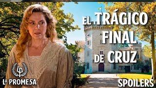 EL FINAL DE CRUZ LA MARQUESA DE LUJÁN || #lapromesa #spoiler #serie