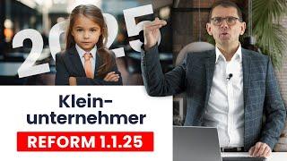 KLEINUNTERNEHMERREGELUNG ab 1.1.2025 | Alles Neu! Was KLEINUNTERNEHMER jetzt wissen müssen