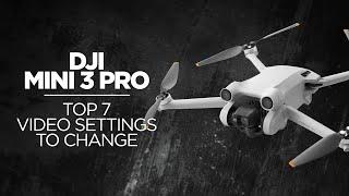 Top 7 Video Settings to change on the DJI Mini 3 Pro