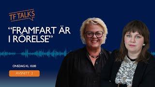 TF-Talks, avsnitt 2: Framfart är i rörelse!